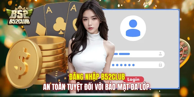 Đăng nhập B52club an toàn tuyệt đối với bảo mật đa lớp. Đăng nhập B52club an toàn tuyệt đối với bảo mật đa lớp.