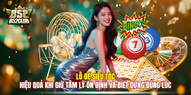 Lô Đề Siêu Tốc Là Gì? Hướng Dẫn Chơi Rất Chi Tiết Từ A Đến Z