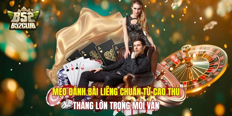 Mẹo Đánh Bài Liêng Chuẩn Từ Cao Thủ, Thắng Lớn Trong Mỗi Ván