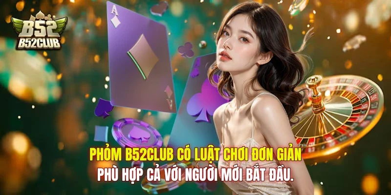 Phỏm B52Club có luật chơi đơn giản, phù hợp cả với người mới bắt đầu. Phỏm B52Club có luật chơi đơn giản, phù hợp cả với người mới bắt đầu.